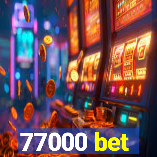 77000 bet